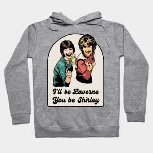 Laverne and Shirley Hoodie